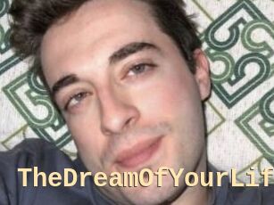 TheDreamOfYourLife