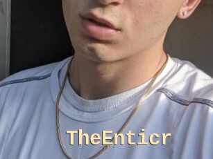 TheEnticr