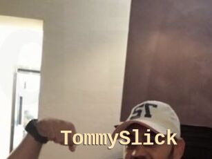 TommySlick