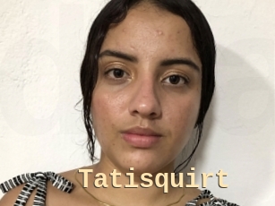 Tatisquirt