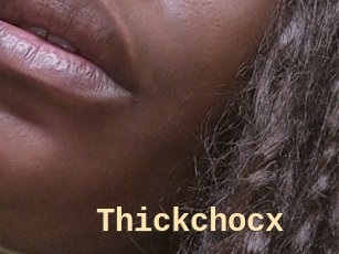 Thickchocx