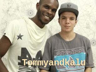Tommyandkalu