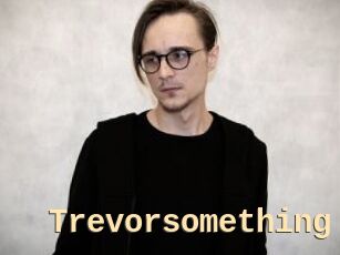 Trevorsomething