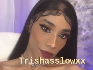 Trishasslowxx