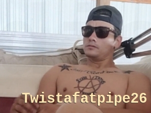 Twistafatpipe26