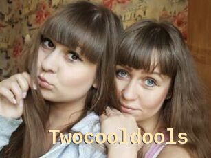 Twocooldools