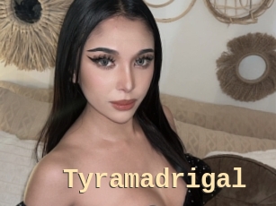 Tyramadrigal