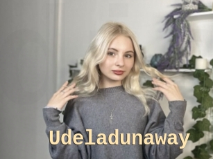 Udeladunaway
