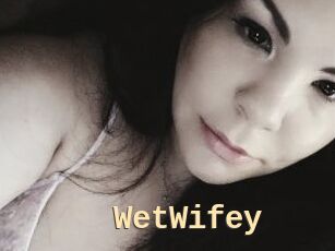 WetWifey