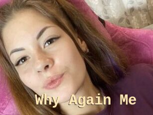 Why_Again_Me