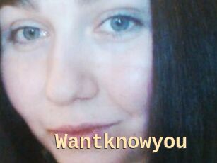 Wantknowyou