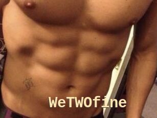 WeTWOfine