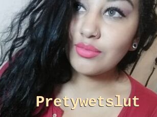 Pretywetslut