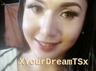 XYourDreamTSx