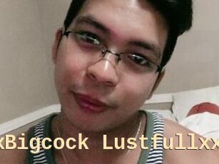 XxBigcock_Lustfullxx