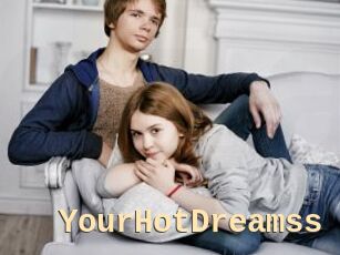 YourHotDreamss