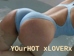 YOurHOT_xLOVERx